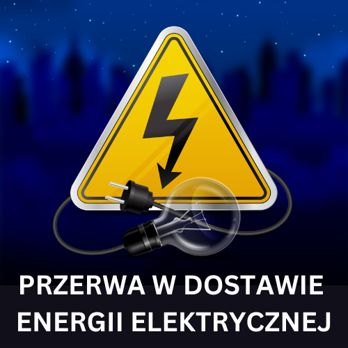  Informacja o przerwach w dostawie energii elektrycznej Informacja o przerwach w dostawie energii elektrycznej